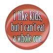 Gag Gift Button #21 No like kids?